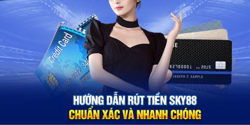 Rút tiền Sky88 qua tài khoản ngân hàng