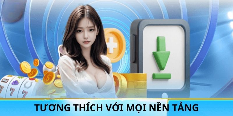 Ứng dụng tương thích trên đa nền tảng nên được nhiều hội viên yêu thích